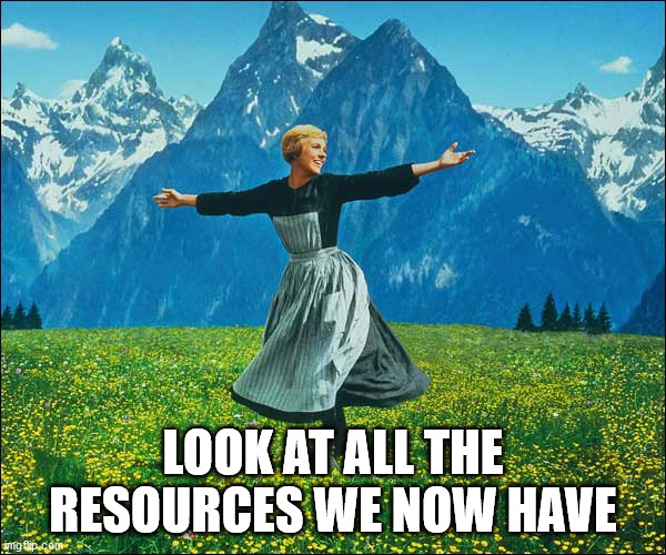 Meme graphic with caption 'Look at all the resources we have now'
