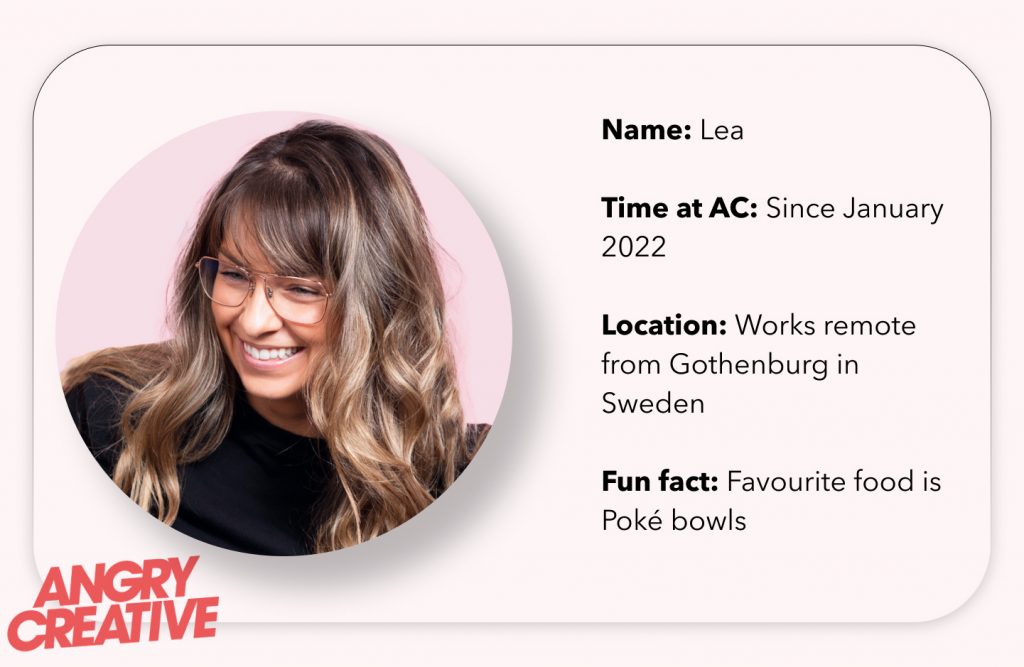 A picture of our CSM's Lea with a description of her time at AC since January 2022 working remote from Gothenburg. Her favourite food is poké bowls.